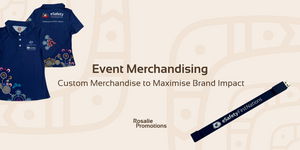 Event Merchandising: Custom Merchandise to Maximise Brand Impact